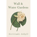 Wall and Water Gardens