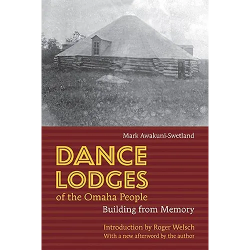 Dance Lodges of the Omaha People: Building from Memory