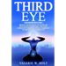 Third Eye: Proven Techniques to Increase Intuition and Psychic Awareness, Forgotten History of the Third Eye in the Ancient Americas