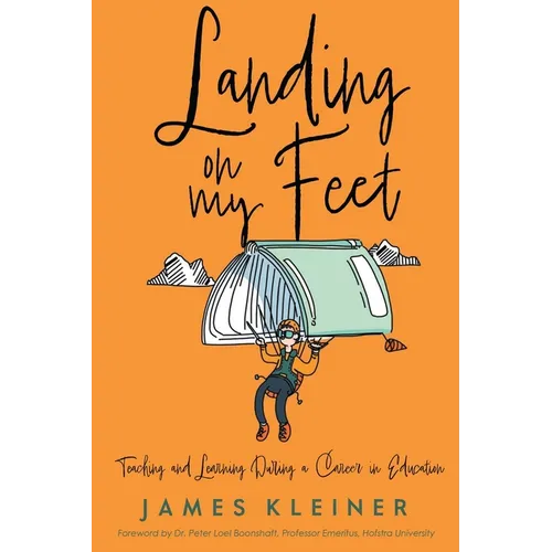 Landing On My Feet, Teaching and Learning During a Career in Education