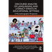 Discourse Analysis of Languaging and Literacy Events in Educational Settings: A Microethnographic Perspective