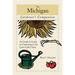 Michigan Gardener's Companion: An Insider's Guide To Gardening In The Great Lakes State