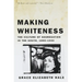 Making Whiteness: The Culture of Segregation in the South, 1890-1940
