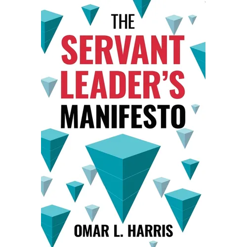 The Servant Leader's Manifesto
