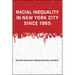 Racial Inequality in New York City since 1965
