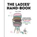 The Ladies' Hand-Book: Containing Instructions In Knitting, Crochet, Point-Lace, etc