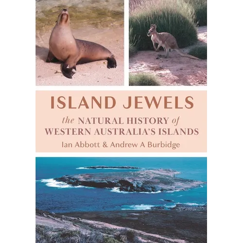 Island Jewels: The Natural History Of Western Australia's Islands