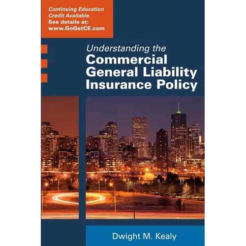 Understanding the Commercial General Liability Policy