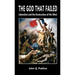 The God That Failed: Liberalism and the Destruction of the West