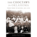 The Choctaws in Oklahoma: From Tribe to Nation, 1855-1970 Volume 2