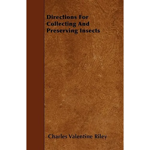 Directions For Collecting and Preserving Insects
