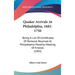 Quaker Arrivals At Philadelphia, 1682-1750: Being A List Of Certificates Of Removal Received At Philadelphia Monthly Meeting Of Friends (1902)