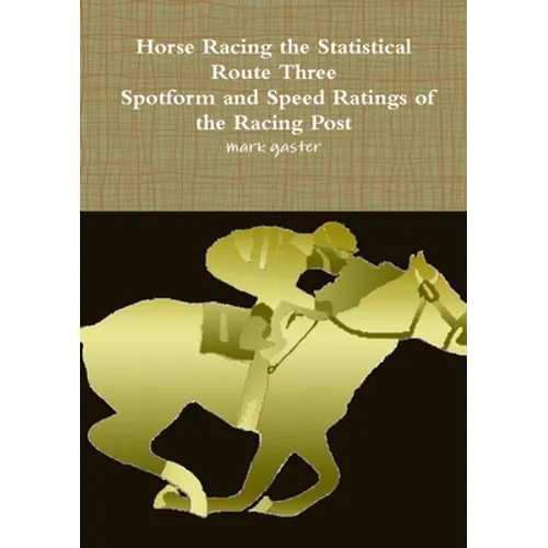Horse Racing Statistical Route Three - Spotform and Speed Ratings of the Racing Post