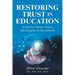 Restoring Trust In Education: A Call for Values, Vision, and Integrity in Our Schools