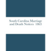 South Carolina Marriage and Death Notices 1863