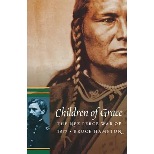 Children of Grace: The Nez Perce War of 1877
