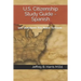 U.S. Citizenship Study Guide - Spanish: 100 Questions You Need To Know