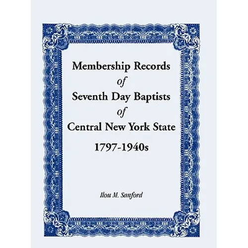 Membership Records of Seventh Day Baptists of Central New York State, 1797- 1940s