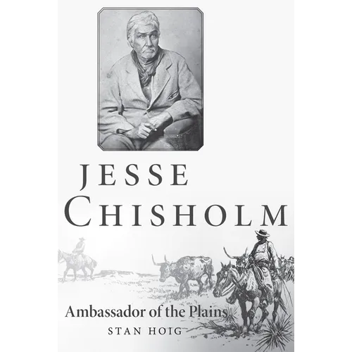 Jesse Chisholm: Ambassador of the Plains