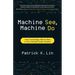 Machine See, Machine Do: How Technology Mirrors Bias in Our Criminal Justice System