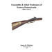 Gunsmiths and Allied Tradesmen of Eastern Pennsylvania: Volume 2, I to Z
