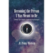 Becoming the Person I Was Meant To Be: A Memoir of A Patient's Successful Psychoanalysis