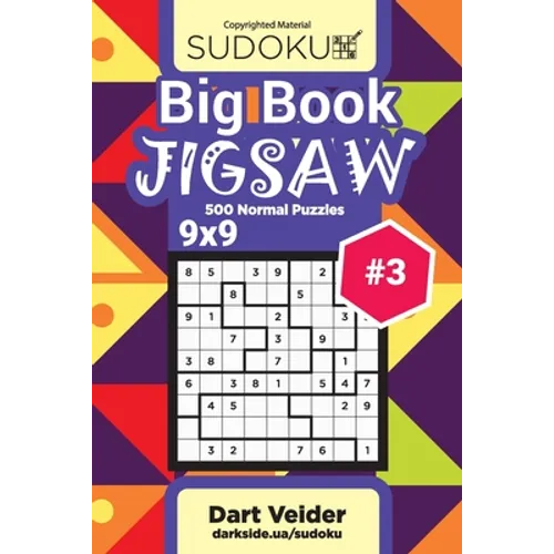 Big Book Sudoku Jigsaw - 500 Normal Puzzles 9x9 (Volume 3)