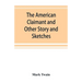 The American Claimant and Other Story and Sketches