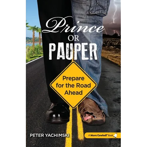 Prince or Pauper: Prepare for the Road Ahead