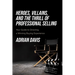 Heroes, Villains, and the Thrill of Professional Selling: Your Guide to Directing a Winning Buying Experience