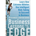 Business Lessons from the Edge: Learn How Extreme Athletes Use Intelligent Risk Taking to Succeed in Business