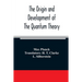 The origin and development of the quantum theory