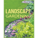 Landscape Gardening: The Complete Guide to Landscape Gardening for a Beautiful Outdoor Living Space
