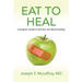 Eat to Heal: A Surgeon's Guide to Nutrition and Wound Healing