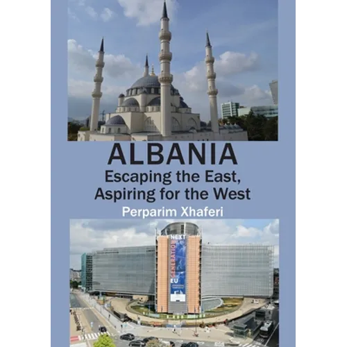 Albania: Escaping the East, Aspiring for the West