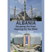 Albania: Escaping the East, Aspiring for the West