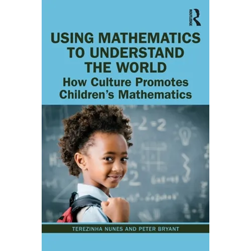 Using Mathematics to Understand the World: How Culture Promotes Children's Mathematics