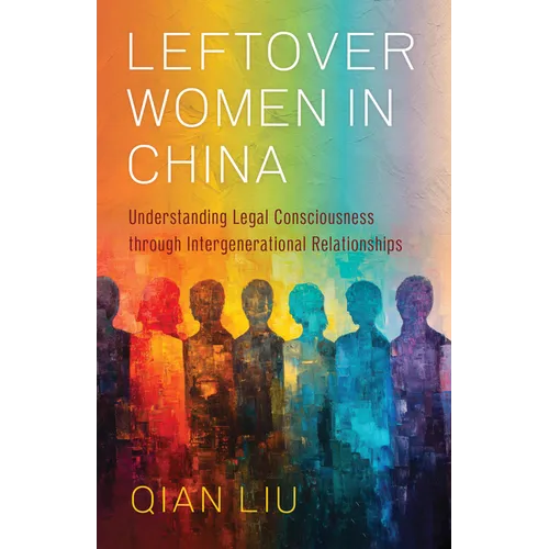 Leftover Women in China: Understanding Legal Consciousness Through Intergenerational Relationships