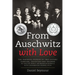 From Auschwitz with Love: The Inspiring Memoir of Two Sisters' Survival, Devotion and Triumph as told by Manci Grunberger Beran & Ruth Grunberger Merm