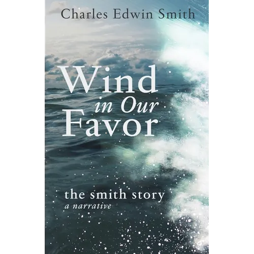 Wind in Our Favor: The Smith Story