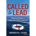 Called to Lead: What to Do When a Leadership Position Finds You