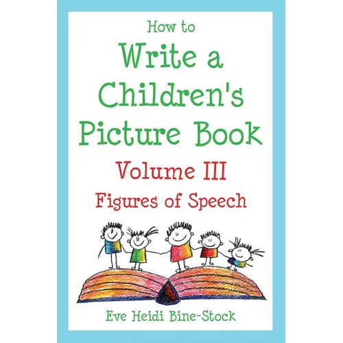 How to Write a Children's Picture Book Volume III: Figures of Speech