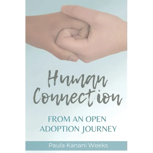 Human Connection; From an Open Adoption Journey