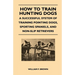 How to Train Hunting Dogs - A Successful System of Training Pointing Dogs, Sporting Spaniels, and Non-Slip Retrievers