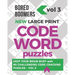 Bored Boomers New Large Print Codeword Puzzles: Keep your Brain Busy with 60 Challenging Code-Cracking Puzzles - Vol. 3