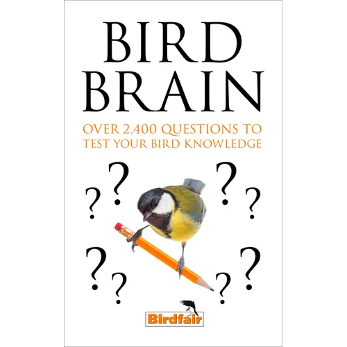 Bird Brain: Over 2,400 Questions to Test Your Bird Knowledge