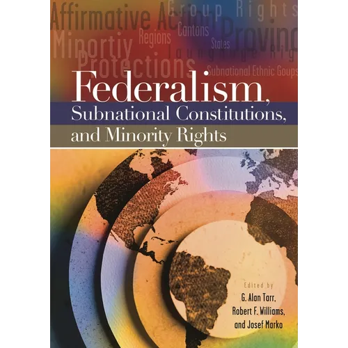 Federalism, Subnational Constitutions, and Minority Rights