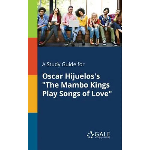 A Study Guide for Oscar Hijuelos's "The Mambo Kings Play Songs of Love"