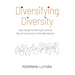 Diversifying Diversity: Your Guide to Being an Active Ally of Inclusion in the Workplace