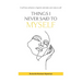 Things I Never Said To Myself (English)